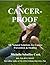 Cancer-Proof: All-Natural Solutions for Cancer Prevention & Healing