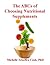 The ABCs of Choosing Nutritional Supplements