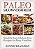 Paleo Slow Cooker: Quick & Easy Gluten-Free Recipes for Busy Families