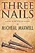 Three Nails: A Story of Loss, Redemption, and Small-Town Suspense
