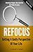 Refocus Your Perspective: The Insiders Guide To Living A Happier, More Satisfied, God-filled Life, Every Christian Believer Needs