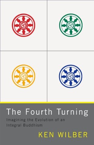 The Fourth Turning: Imagining the Evolution of an Integral Buddhism (Kindle Edition)