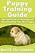 Puppy Training Guide: Tips ...