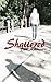 Shattered