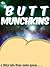 The Butt Munchkins