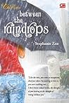 Between The Raindrops by Stephanie Zen