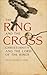 The Ring and the Cross: Chr...