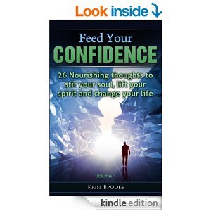 Feed Your Confidence: 26 nourishing thoughts to stir your soul, lift your spirit and change your life