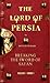 The Lord of Persia (Breaking The Sword of Satan #1)