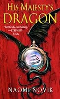 His Majesty's Dragon (Temeraire, #1)