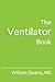 The Ventilator Book by William Owens