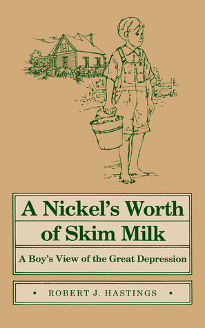 A Nickel's Worth of Skim Milk: A Boy's View of the Great Depression