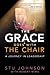 The Grace Goes With the Chair: A Journey in Leadership