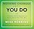 Nothing Changes Until You Do: A Guide to Self-Compassion and Getting Out of Your Own Way