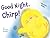Good Night, Chirp