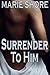 Surrender to Him