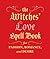 The Witches' Love Spell Book by Cerridwen Greenleaf