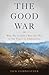 The Good War: Why We Couldn...