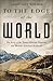 To the Edge of the World: The Story of the Trans-Siberian Express, the World’s Greatest Railroad