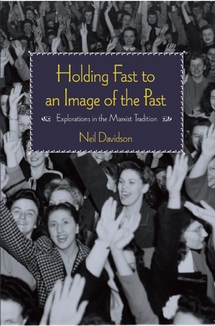 Holding Fast to an Image of the Past: Explorations in the Marxist Tradition (Paperback)
