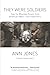 They Were Soldiers by Ann Jones They Were Soldiers by Ann Jones