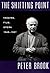 The Shifting Point by Peter Brook The Shifting Point by Peter Brook