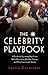 The Celebrity Playbook: The Insider's Guide to Living Like a Star