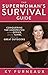The Superwoman's Survival Guide by Ky Furneaux