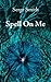 Spell On Me