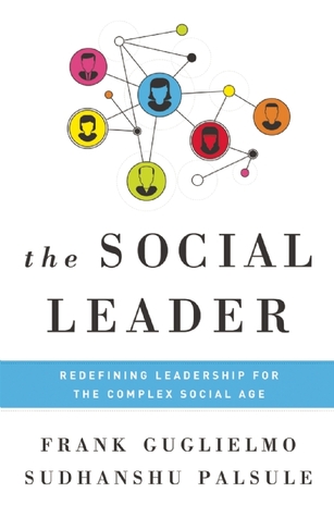 Social Leader: Redefining Leadership for the Complex Social Age