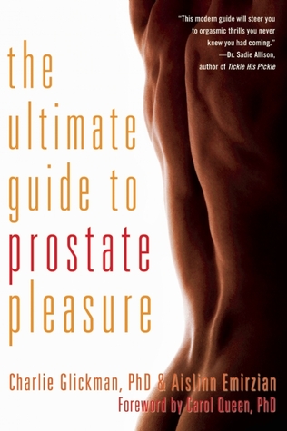 The Ultimate Guide to Prostate Pleasure: Erotic Exploration for Men and Their Partners (Paperback)