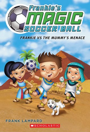 Frankie vs. The Mummy's Menace (Frankie's Magic Soccer Ball #4)
