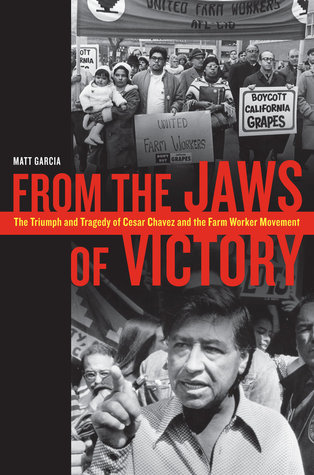 From the Jaws of Victory: The Triumph and Tragedy of Cesar Chavez and the Farm Worker Movement (Hardcover)