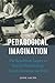 The Pedagogical Imagination by Leon Sachs
