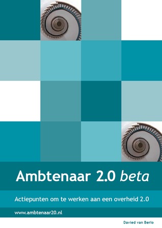 Ambtenaar 2.0 beta. Actiepunten om te werken aan een overheid 2.0 (ebook)