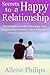 Secrets to a Happy Relationship: The Complete Guide to Keeping Your Relationship Perfect (17 Key Principles to Have a Happy Husband)