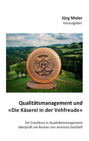 Qualitätsmanagement und "Die Käserei in der Vehfreude"