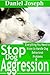Stop Dog Aggression (Everyt...
