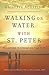 Walking on Water with St. P...