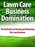 Lawn Care Business Domination