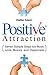 Positive Attraction: Seven ...