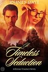 A Timeless Seduction by Rainey Daye
