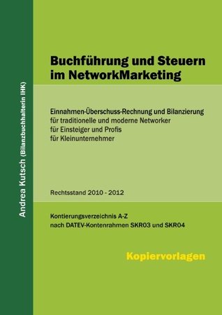 Buchführung und Steuern im NetworkMarketing: Einnahmen-Überschuss-Rechnung und Bilanzierung | für den Einsteiger bis zum Profi im NetworkMarketing | für traditionelle und moderne Networker