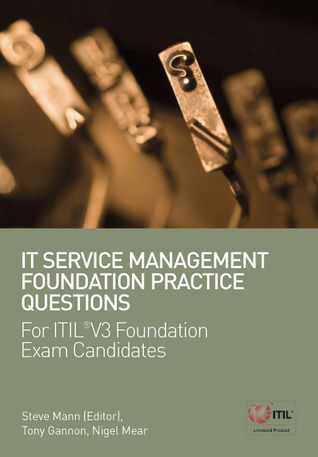 IT Service Management Foundation Practice Questions - For ITIL V3 Foundation Exam Candidates