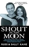 Shout at the Moon - He's a Radio Star, She's a Top Designer. They Had Everything, Then Disaster Ripped Their Life Apart…. Shout at the Moon - He's a Radio Star, She's a Top Designer. They Had Everything, Then Disaster Ripped Their Life Apart….