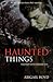 Haunted Things by Abigail Boyd