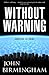 Without Warning by John Birmingham Without Warning by John Birmingham