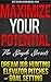 Maximize Your Potential: The Simple Secrets of Dream Job Hunting, Elevator Pitches and Goal Setting