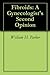 Fibroids: A Gynecologist's Second Opinion