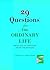 29 Questions for the Ordinary Life by Norman L. Bouchard